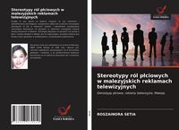 Produktbild: Stereotypy r&oacute;l p&iquest;ciowych w malezyjskich reklamach telewizyjnych