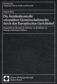 Produktbild: Die Inzidentkontrolle sekund&auml;ren Gemeinschaftsrechts durch den Europ&auml;ischen Gerichtshof