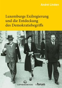 Produktbild: Luxemburgs Exilregierung und die Entdeckung des Demokratiebegriffs