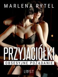 Produktbild: Przyjaci&oacute;&iquest;ki: Obsesyjne po&iquest;&iquest;danie - opowiadanie erotyczne