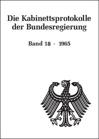 Die Kabinettsprotokolle der Bundesregierung / 1965 Hartmut Weber