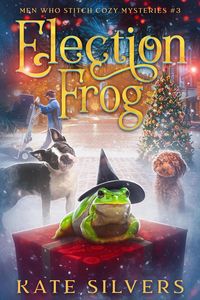 Produktbild: Election Frog (Men Who Stitch Mysteries, #3)