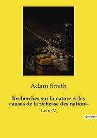 Bild vom Artikel Recherches sur la nature et les causes de la richesse des nations vom Autor Adam Smith