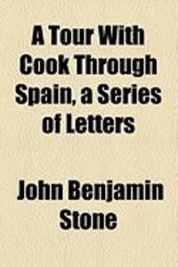 Produktbild: A Tour with Cook Through Spain, a Series of Letters