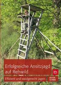Bild vom Artikel Erfolgreiche Ansitzjagd auf Rehwild vom Autor Anton Schmid