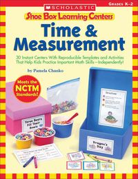 Produktbild: Shoe Box Learning Centers: Time & Measurement: 30 Instant Centers with Reproducible Templates and Activities That Help Kids Practice Important Math Sk