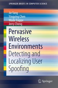 Produktbild: Pervasive Wireless Environments: Detecting and Localizing User Spoofing