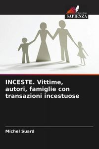 Produktbild: INCESTE. Vittime, autori, famiglie con transazioni incestuose