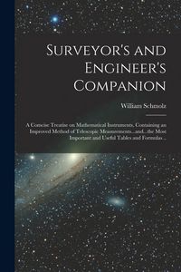 Produktbild: Surveyor's and Engineer's Companion: A Comcise Treatise on Mathematical Instruments, Containing an Improved Method of Telescopic Measurements...and...