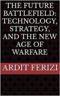 Produktbild: The Future Battlefield: Technology, Strategy, and the New Age of Warfare