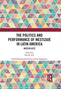 Produktbild: The Politics and Performance of Mestizaje in Latin America