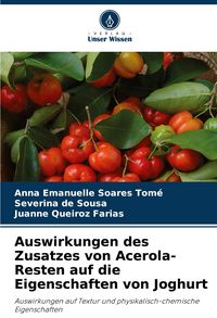 Produktbild: Auswirkungen des Zusatzes von Acerola-Resten auf die Eigenschaften von Joghurt