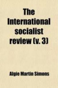 Produktbild: The International Socialist Review (V. 3)