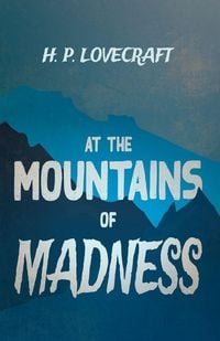 Produktbild: At the Mountains of Madness (Fantasy and Horror Classics) ; With a Dedication by George Henry Weiss