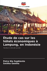 Produktbild: &Eacute;tude de cas sur les h&ocirc;tels &eacute;conomiques &agrave; Lampung, en Indon&eacute;sie