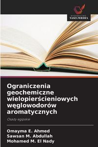 Produktbild: Ograniczenia geochemiczne wielopier&iquest;cieniowych w&iquest;glowodor&oacute;w aromatycznych