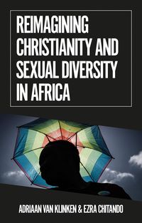 Bild vom Artikel Reimagining Christianity and Sexual Diversity in Africa vom Autor Ezra Chitando