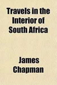 Produktbild: Travels in the Interior of South Africa