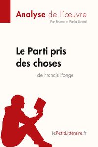 Produktbild: Le Parti pris des choses de Francis Ponge (Analyse de l'&iquest;uvre)
