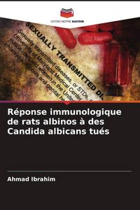 Produktbild: R&eacute;ponse immunologique de rats albinos &agrave; des Candida albicans tu&eacute;s