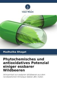 Produktbild: Phytochemisches und antioxidatives Potenzial einiger essbarer Wildbeeren