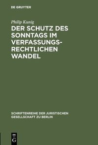 Produktbild: Der Schutz des Sonntags im verfassungsrechtlichen Wandel