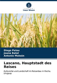 Produktbild: Lascano, Hauptstadt des Reises