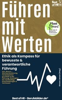 Produktbild: F&uuml;hren mit Werten - Ethik als Kompass f&uuml;r bewusste & verantwortliche F&uuml;hrung