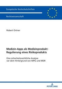 Produktbild: Medizin-Apps als Medizinprodukt: Regulierung eines Risikoprodukts