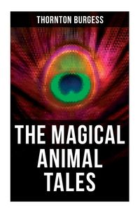 Produktbild: The Magical Animal Tales of Thornton Burgess