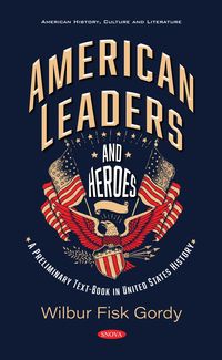 Produktbild: American Leaders and Heroes: A Preliminary Text-Book in United States History