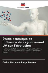 Produktbild: &Eacute;tude atomique et influence du rayonnement UV sur l'&eacute;volution
