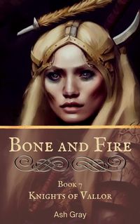 Produktbild: Bone and Fire (Knights of Vallor, #7)
