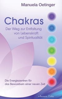 Produktbild: Chakras: Der Weg zur Entfaltung von Lebenskraft und Spiritualit&auml;t