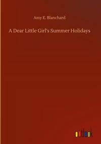 Produktbild: A Dear Little Girl's Summer Holidays