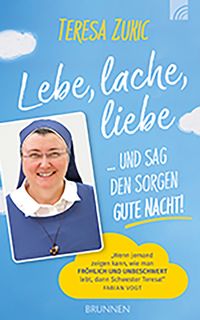 Produktbild: Lebe, lache, liebe ... und sag den Sorgen Gute Nacht!