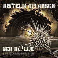 Produktbild: Disteln am Arsch der H&ouml;lle