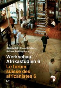 Produktbild: Werkschau Afrikastudien 6 - Le forum suisse des africanistes 6