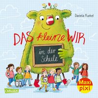 Maxi Pixi 394: Das kleine WIR in der Schule Daniela Kunkel