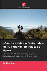 Produktbild: 'Fantasia sobre o Freisch&uuml;tz', de P. Taffanel, em rela&ccedil;&atilde;o &agrave; &oacute;pera
