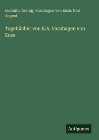Produktbild: Tageb&uuml;cher von K.A. Varnhagen von Ense