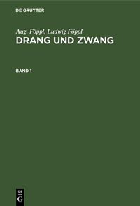 Produktbild: Aug. F&ouml;ppl; Ludwig F&ouml;ppl: Drang und Zwang. Band 1