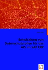 Produktbild: Otto, A: Entwicklung von Datenschutzrollen f&uuml;r das AIS im SA