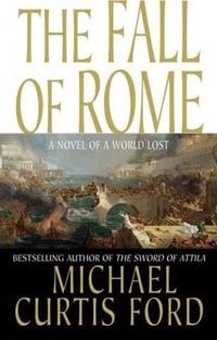 Produktbild: The Fall of Rome: A Novel of a World Lost