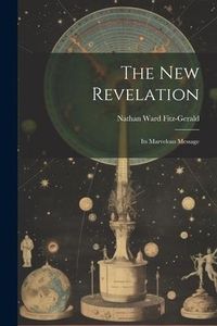 Produktbild: The New Revelation: Its Marvelous Message
