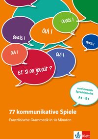 Produktbild: 77 kommunikative Spiele: Franz&ouml;sische Grammatik in 10 Minuten