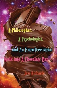 Produktbild: A Philosopher, A Psychologist, and An ExtraTerrestrial Walk into A Chocolate Bar