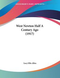 Produktbild: West Newton Half A Century Ago (1917)