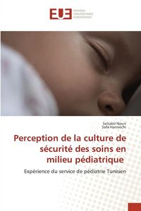 Produktbild: Perception de la culture de s&eacute;curit&eacute; des soins en milieu p&eacute;diatrique