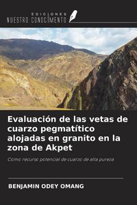 Produktbild: Evaluaci&oacute;n de las vetas de cuarzo pegmat&iacute;tico alojadas en granito en la zona de Akpet